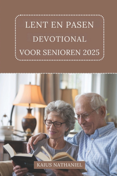 Libro Lent En Pasen Devotional Voor Senioren 2025 Kaius Nathaniel