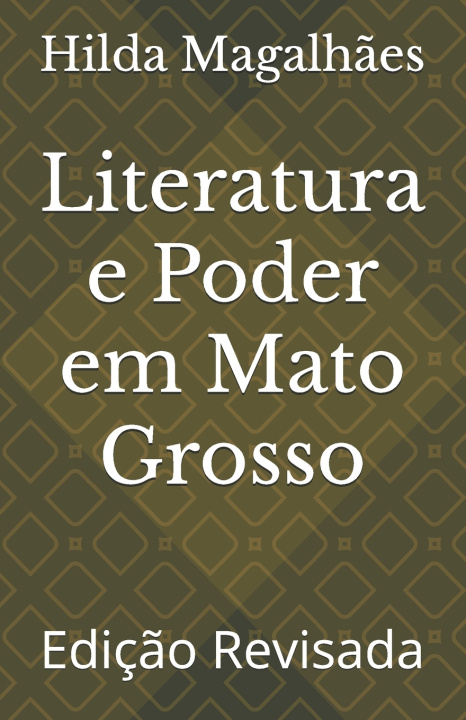 Книга Literatura e Poder em Mato Grosso Hilda Magalhães
