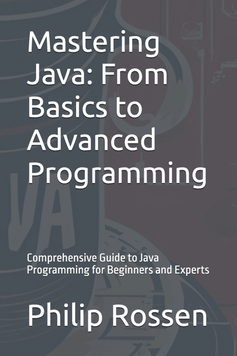 Knjiga Mastering Java Philip Rossen
