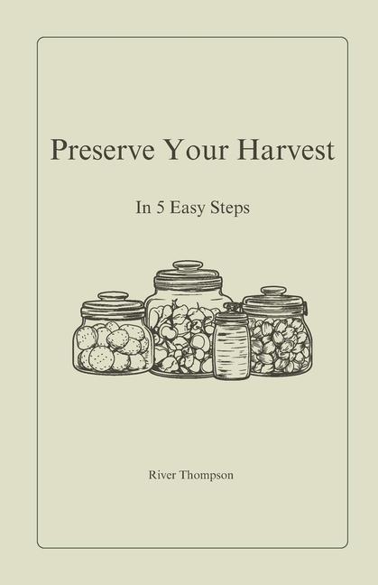 Knjiga Preserve Your Harvest River Thompson