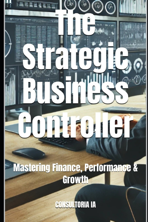 Kniha The Strategic Business Controller CONSULTORIA IA