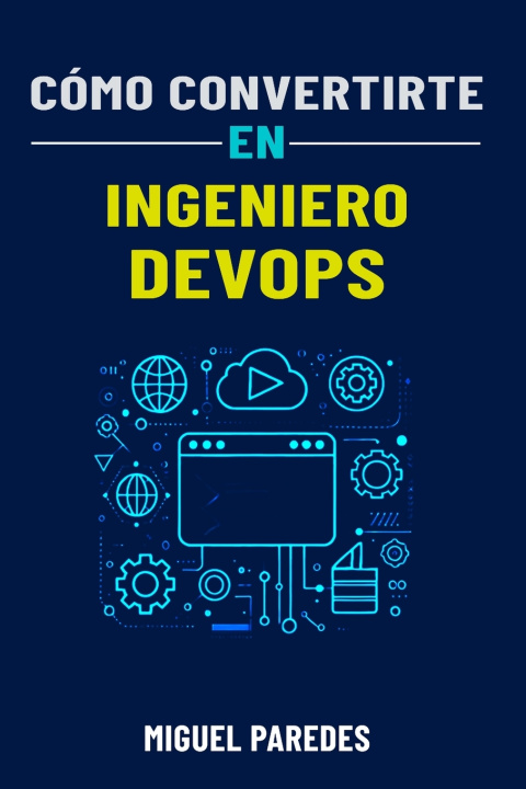 Kniha Cómo convertirte en Ingeniero Devops Miguel Paredes