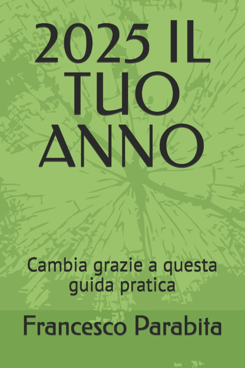 Kniha 2025 Il Tuo Anno Francesco Parabita