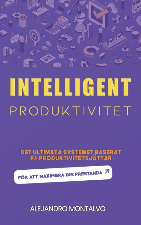 Книга Intelligent produktivitet Alejandro Montalvo