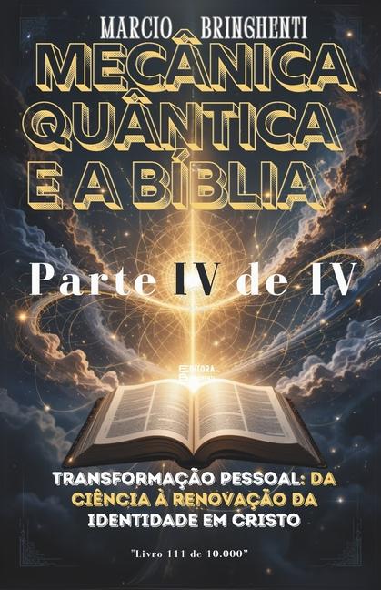 Kniha Mecânica Quântica e a Bíblia Parte IV Marcio Bringhenti