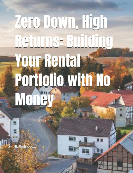 Knjiga Zero Down, High Returns B. Rodriguez