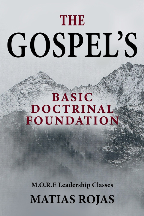 Книга The GOSPEL'S Basic Doctrinal Foundation Matias Rojas