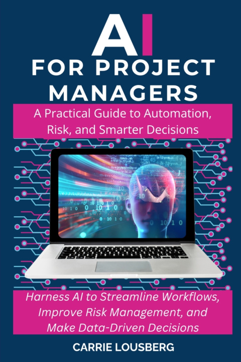 Kniha AI for Project Managers Carrie Lousberg
