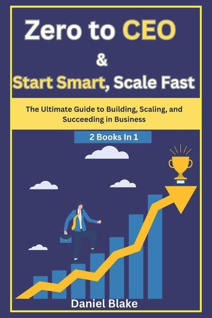 Buch Zero to CEO & Start Smart, Scale Fast Daniel Blake