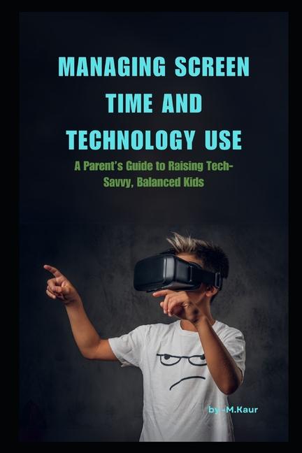 Kniha Managing Screen Time and Technology Use Muskan Kaur