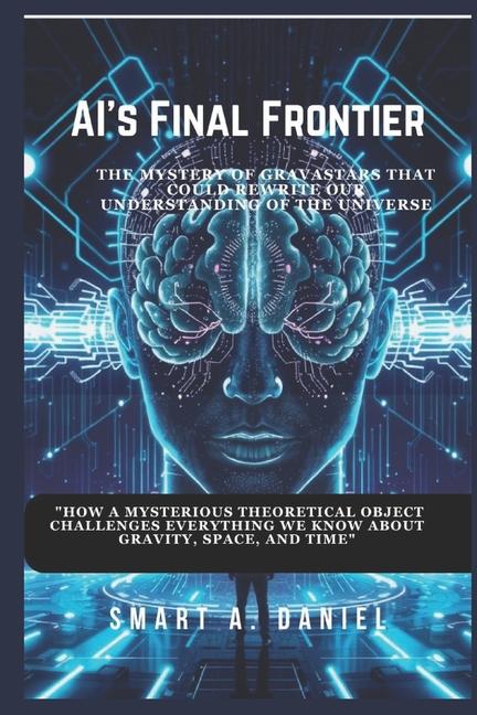 Knjiga AI's Final Frontier Smart A. Daniel
