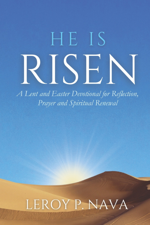 Kniha He Is Risen Leroy P. Nava