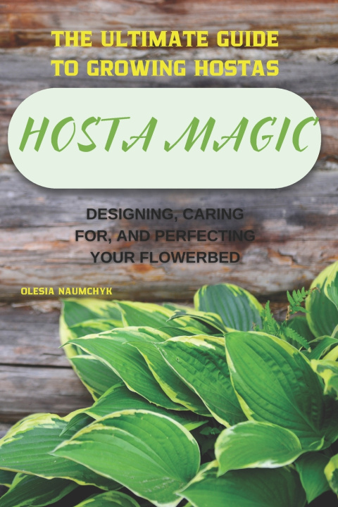 Knjiga Hosta Magic Olesia Naumchyk