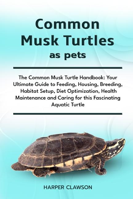 Knjiga Common Musk Turtles as Pets HARPER CLAWSON CLAWSON