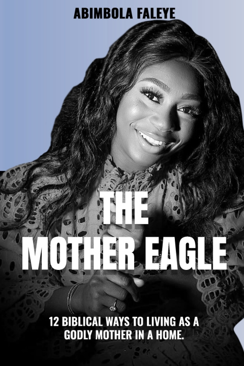 Kniha The Mother Eagle Theophilus Faleye