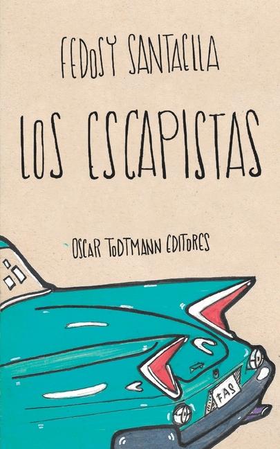 Kniha Los escapistas Fedosy Santaella