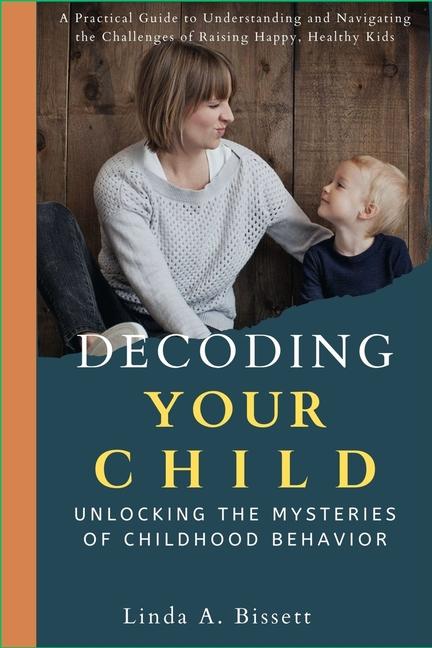 Knjiga Decoding Your Child Linda A. Bissett