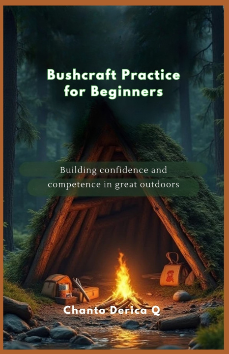 Книга Bushcraft Practice for Beginners Chanto Derica Q