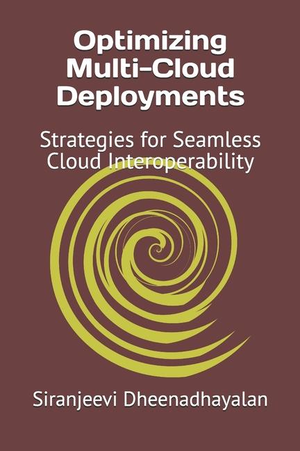 Knjiga Optimizing Multi-Cloud Deployments Siranjeevi Dheenadhayalan