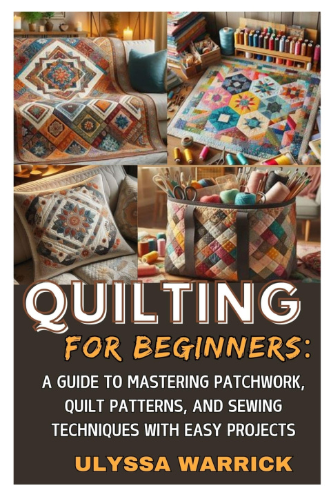 Книга Quilting for Beginners Ulyssa Warrick