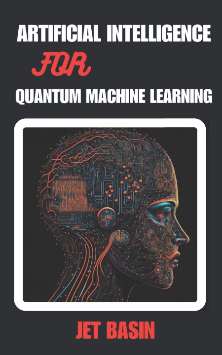 Kniha Artificial Intelligence for Quantum Machine Learning Jet Basin