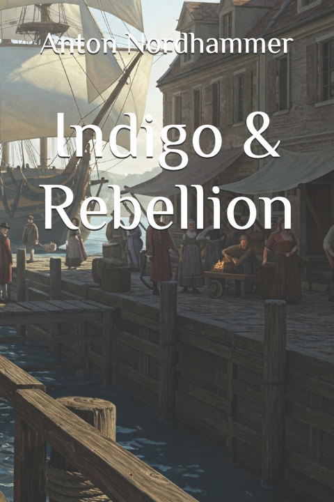 Kniha Indigo & Rebellion Anton Nordhammer