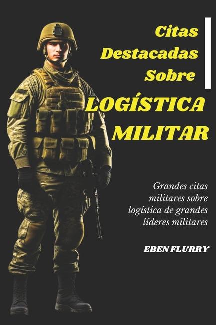 Kniha Citas Destacadas Sobre LOGÍSTICA MILITAR Eben Flurry
