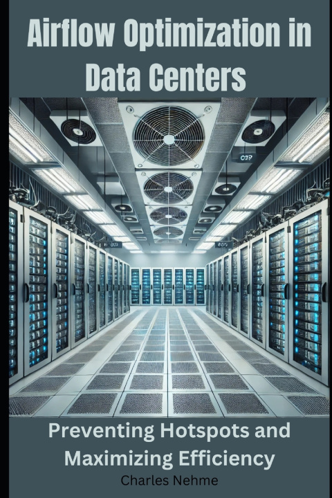 Kniha Airflow Optimization in Data Centers Charles Nehme