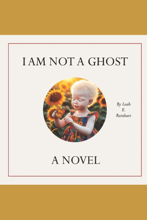 Kniha I Am Not a Ghost Leah E. Reinhart