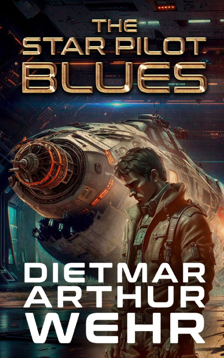 Kniha The Star Pilot Blues Dietmar Arthur Wehr