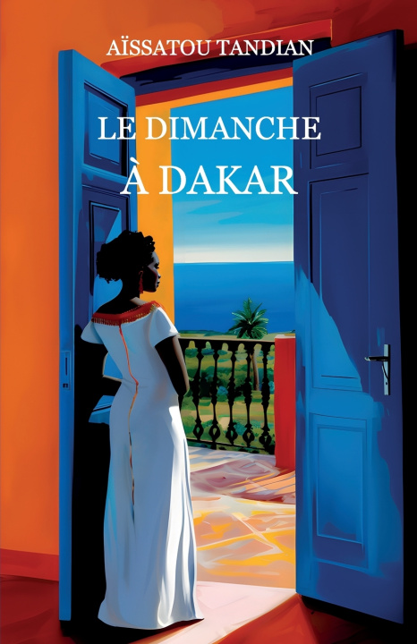 Kniha Le dimanche ? Dakar Aïssatou Tandian