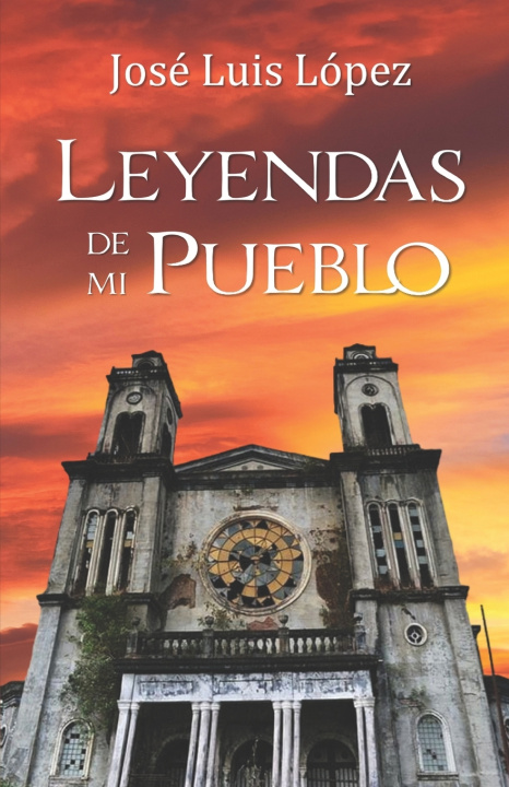 Kniha Leyendas de mi Pueblo José Luis López