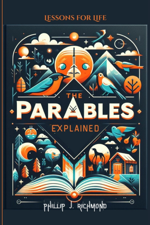 Kniha The Parables Explained Phillip J. Richmond