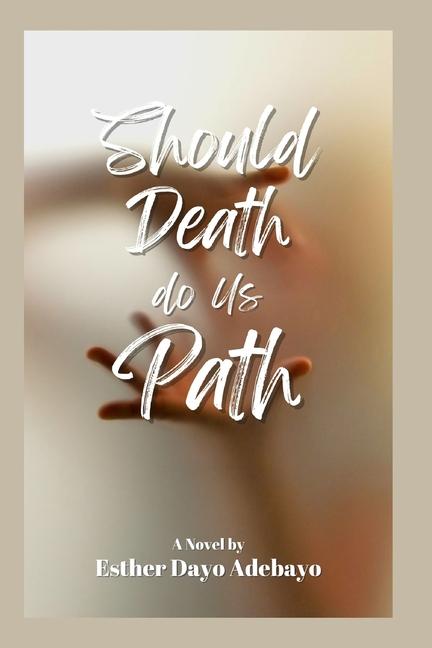 Kniha Should Death Do Us Path Esther Dayo Adebayo