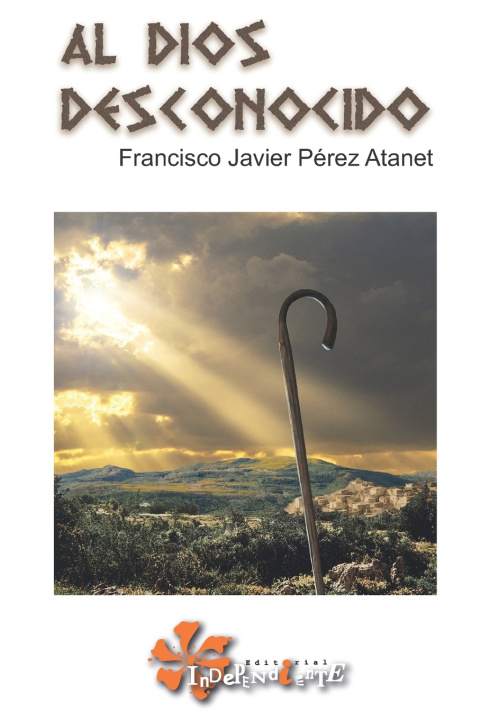 Kniha Al Dios desconocido Francisco Javier Pérez Atanet