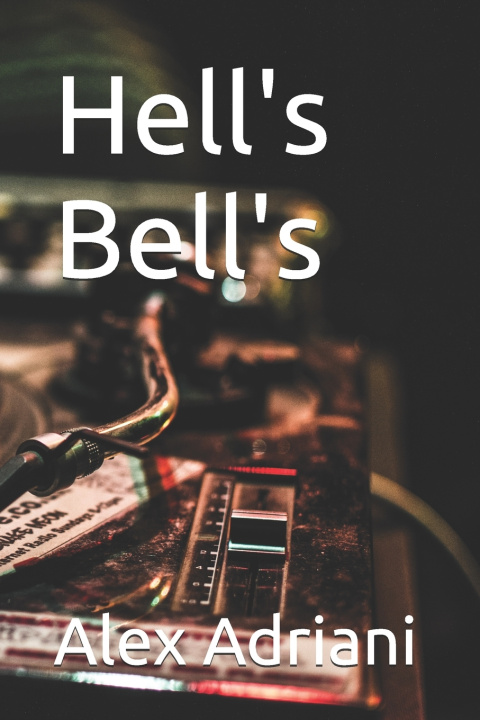 Kniha Hell's Bell's Alex Adriani