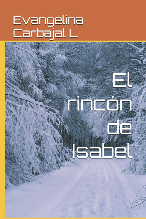 Книга El rincón de Isabel Evangelina Carbajal L