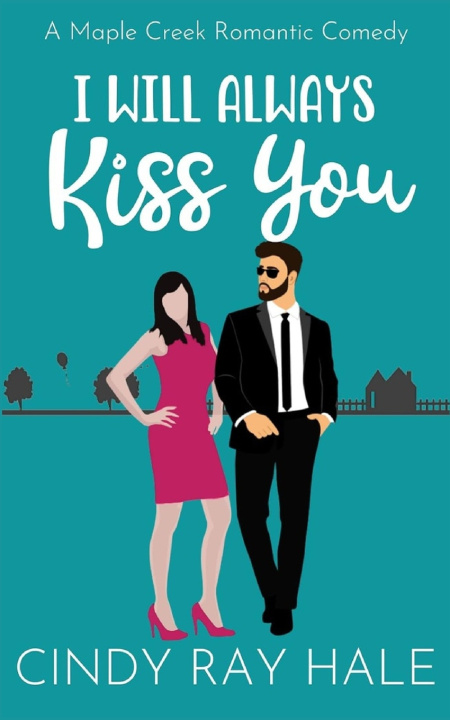 Kniha I Will Always Kiss You Cindy Ray Hale