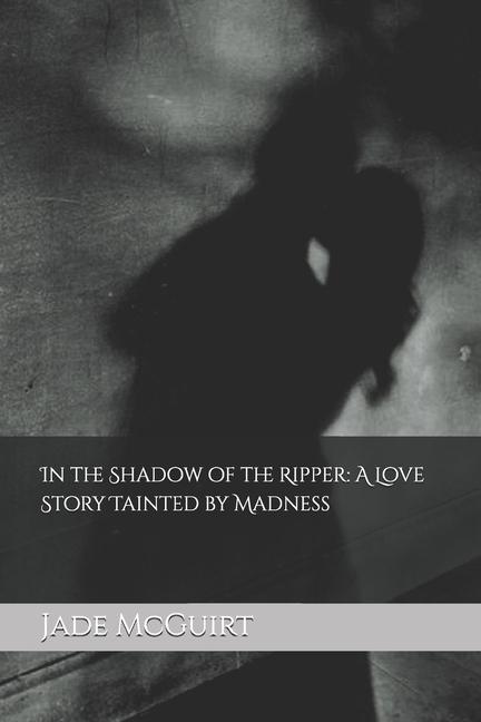 Kniha In the Shadow of the Ripper Jade McGuirt