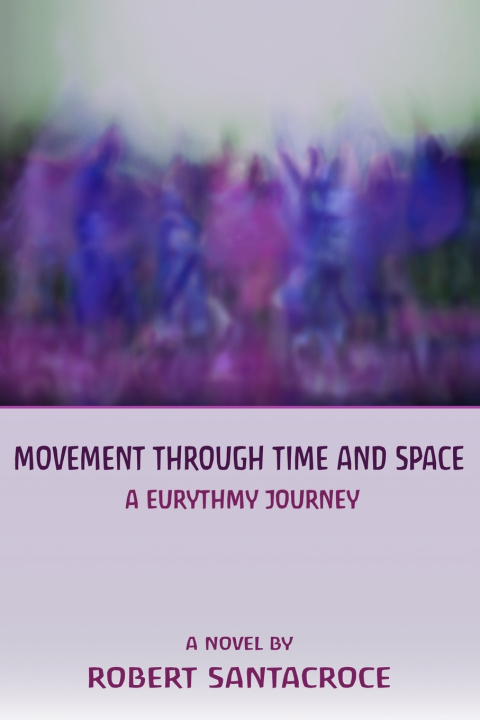 Kniha Movement Through Time and Space Robert Santacroce