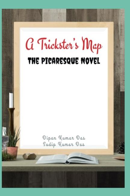 Kniha A Trickster's Map Dipan Kumar Das
