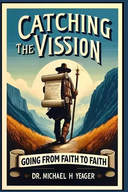 Kniha Catching the Vision Michael H Yeager