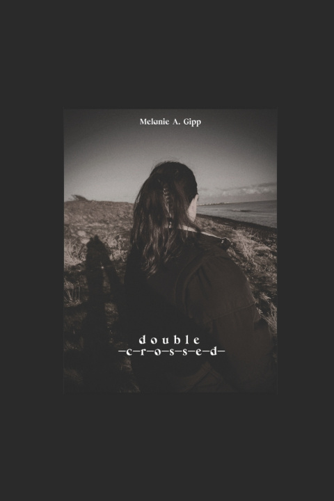 Knjiga Double-crossed Melanie A. Gipp