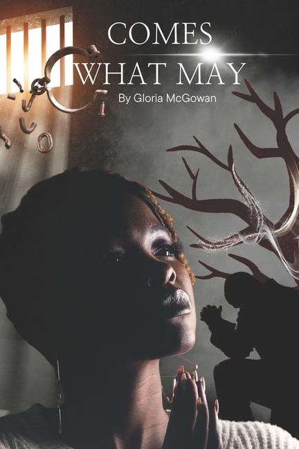 Kniha Comes What May Gloria McGowan