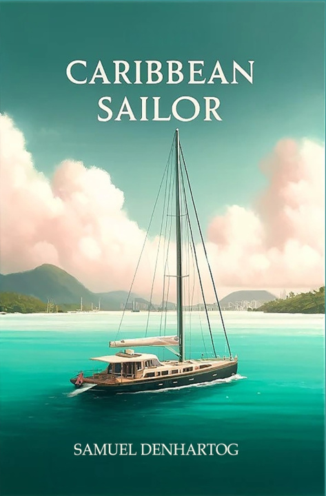 Книга Caribbean Sailor Samuel DenHartog