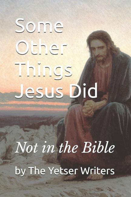 Kniha Some Other Things Jesus Did The Yetser Writers
