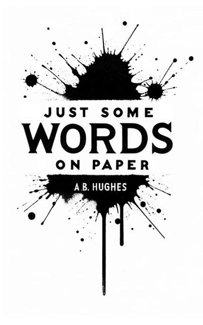 Книга Just Some Words on Paper A.B. Hughes