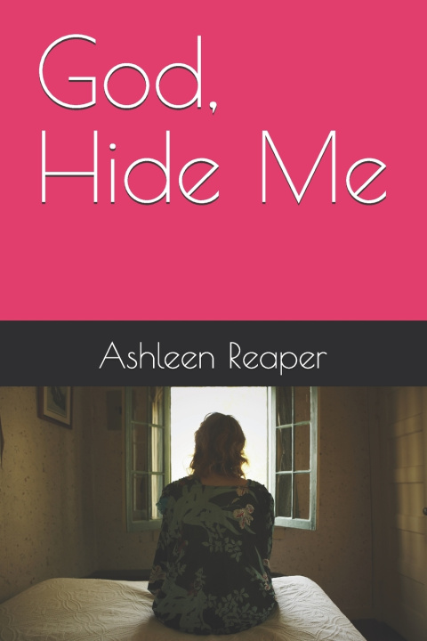 Kniha God, Hide Me Ashleen Reaper
