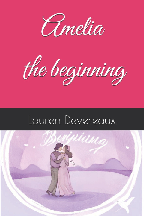 Kniha Amelia - the beginning Lauren Devereaux