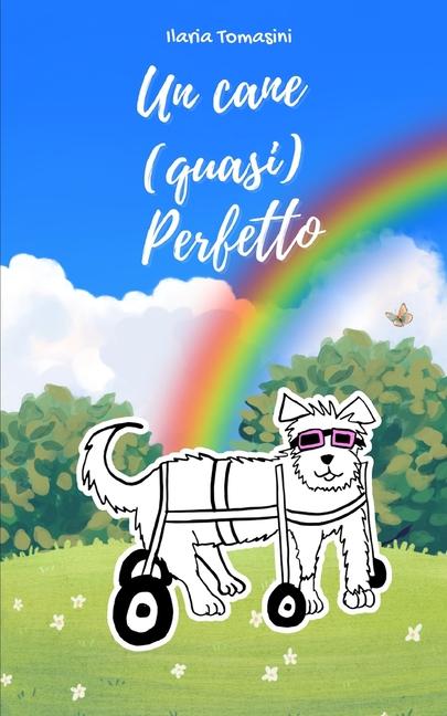 Kniha Un cane (quasi) perfetto Ilaria Tomasini
